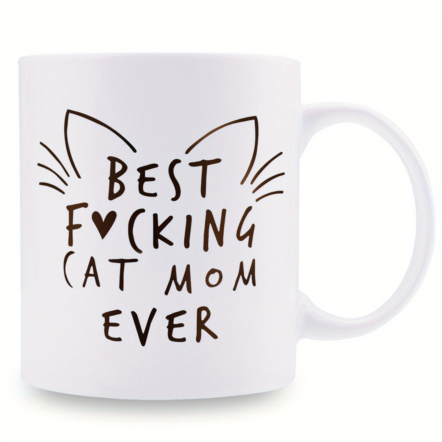 11oz Ceramic Coffee Mug – "Best Focking Cat Mom Ever"