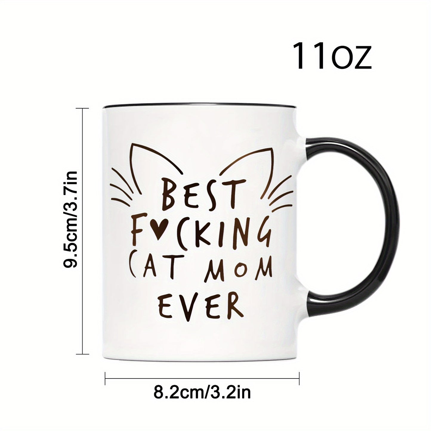 11oz Ceramic Coffee Mug – "Best Focking Cat Mom Ever"