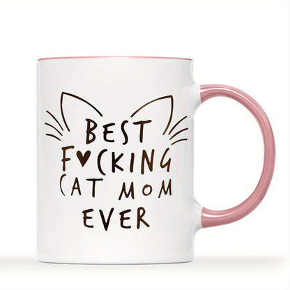 11oz Ceramic Coffee Mug – "Best Focking Cat Mom Ever"