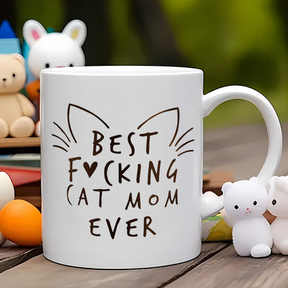 11oz Ceramic Coffee Mug – "Best Focking Cat Mom Ever"